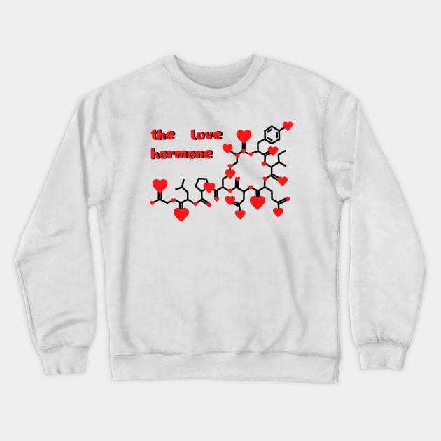 Oxytocin love hormone Crewneck Sweatshirt by WordsGames